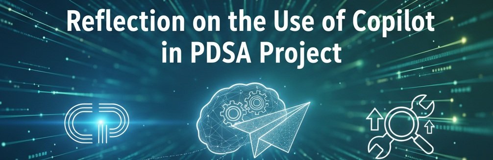 End Of Course Reflection on the Use of Copilot in PDSA Project