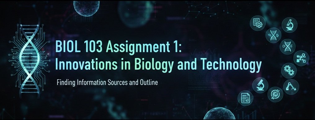 BIOL 103 Assignment 1: Innovations in Biology and Technology